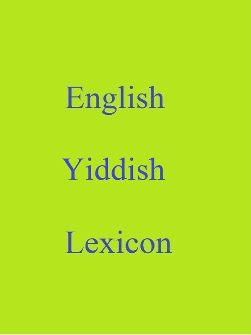 Title details for English Yiddish Lexicon by Robert Goh - Available